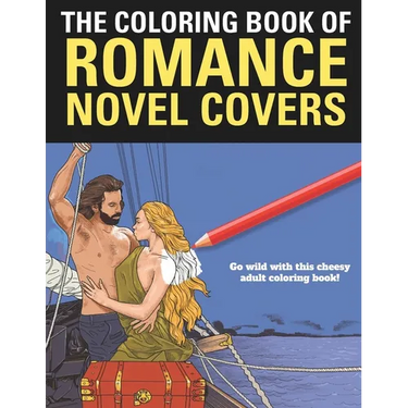 The Coloring Book of Romance: A funny coloring book for adults