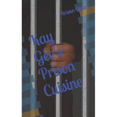 Kay Gee's Prison Cuisine
