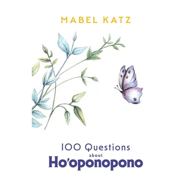 100 Questions about Ho'oponopono