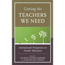 Getting the Teachers We Need: International Perspectives on Teacher Education