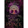Enchanting the Dryad Prince