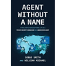 Agent Without a Name