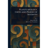 Plato's Apology, Crito and Phædo of Socrates