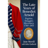 The Late Years of Benedict Arnold: Fugitive, Smuggler, Mercenary, 1780-1801