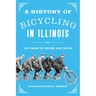 A History of Bicycling in Illinois: 160 Years of Booms and Busts