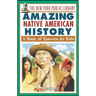 The New York Public Library Amazing Native American History: A Book of Answers for Kids