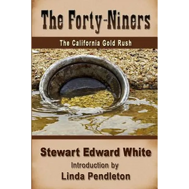 The Forty-niners: The California Gold Rush