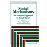 Social Mechanisms: An Analytical Approach to Social Theory
