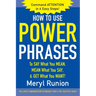 How to Use Power Phrases to Say What You Mean, Mean What You Say, & Get What You Want