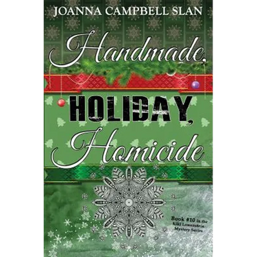 Handmade, Holiday, Homicide: Book #10 in the Kiki Lowenstein Mystery Series