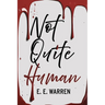 Not Quite Human: A vampire thriller of power, legacy and betrayal