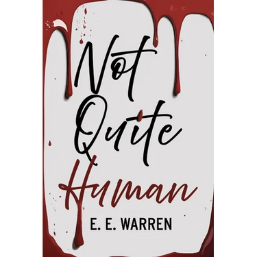 Not Quite Human: A vampire thriller of power, legacy and betrayal