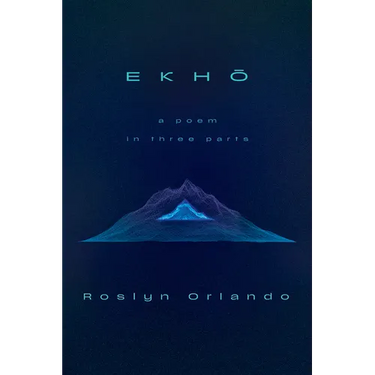 Ekho: A Poem in Three Parts