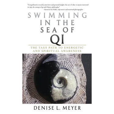 Swimming in the Sea of Qi: The Taiji Path to Energetic and Spiritual Awareness