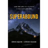 Superabound: Live the Life the Universe Is Dreaming for You