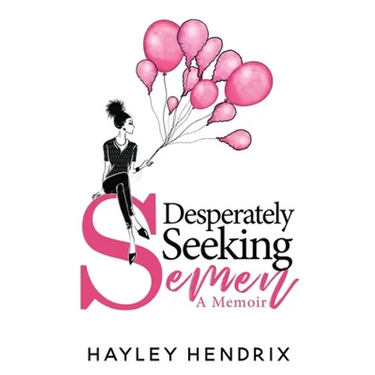 Desperately Seeking Semen: My Rogue Route to Solo Motherhood