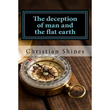 The deception of man and the flat earth