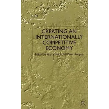 Creating an Internationally Competitive Economy