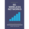 An Introduction to 5G Wireless Networks: Technology, Concepts and Use-cases