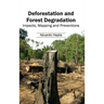 Deforestation and Forest Degradation: Impacts, Mapping and Preventions