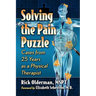 Solving the Pain Puzzle: Cases from 25 Years as a Physical Therapist