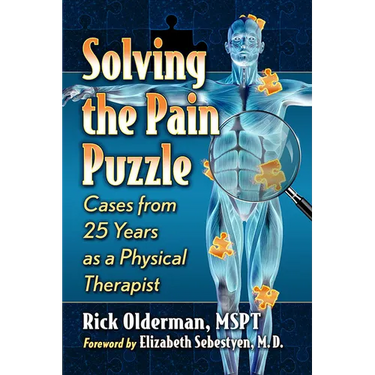 Solving the Pain Puzzle: Cases from 25 Years as a Physical Therapist