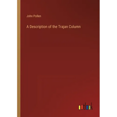 A Description of the Trajan Column
