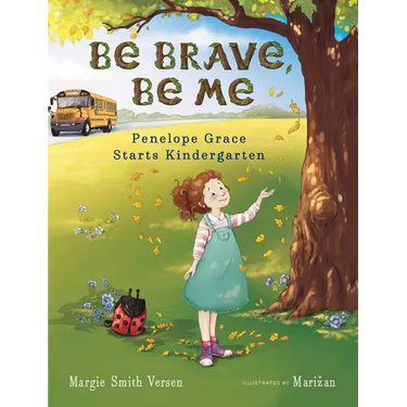Be Brave, Be Me: Penelope Grace Starts Kindergarten