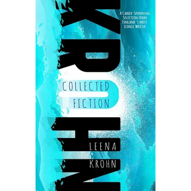 Leena Krohn: The Collected Fiction
