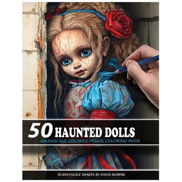 50 Haunted Dolls: Grayscale Colored Pencil Coloring Book