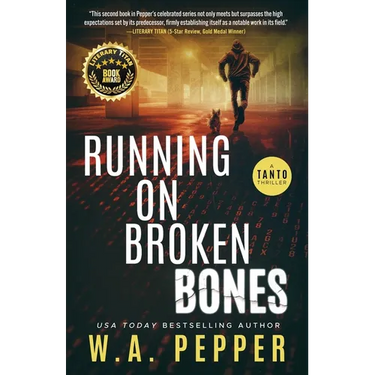 Running on Broken Bones: A Tanto Thriller