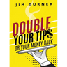 Double Your Tips or Your Money Back