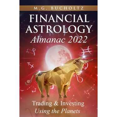 Financial Astrology Almanac 2022: Trading & Investing Using the Planets