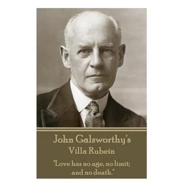 John Galsworthy's Villa Rubein: "Love has no age, no limit; and no death."