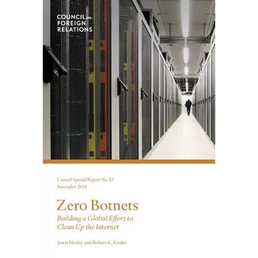 Zero Botnets: Building a Global Effort to Clean Up the Internet