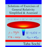 Solutions of Exercises of General Relativity Simplified & Assessed