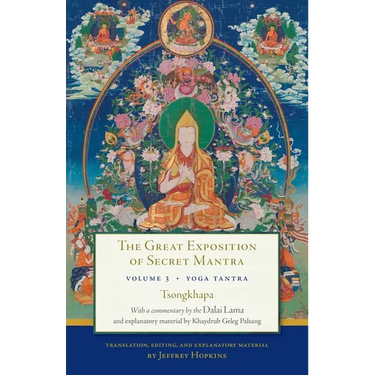 The Great Exposition of Secret Mantra, Volume 3: Yoga Tantra