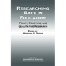 Researching Race in Education: Policy, Practice and Qualitative Research