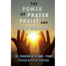 The Power of Prayer, Praise, and Worship