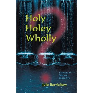 Holy, Holey, Wholly? A Journey of Faith and Perspective