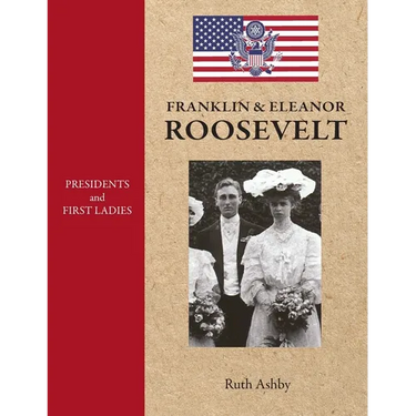 Presidents and First Ladies-Franklin & Eleanor Roosevelt