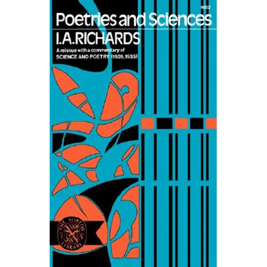 Poetries and Sciences, a Reissue of Science and Poetry (1926, 1935) with Commentary