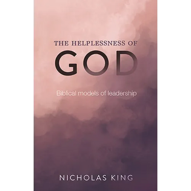 The Helplessness of God: Biblical Models of Leadership