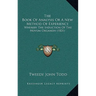 The Book Of Analysis Or A New Method Of Experience: Whereby The Induction Of The Novum Organon (1831)