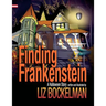 Finding Frankenstein: A Halloween Story