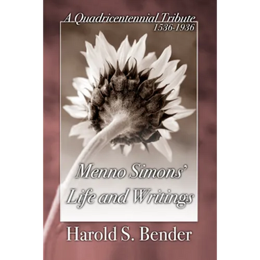 Menno Simons' Life and Writings