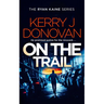On the Trail: Book 14 in the Ryan Kaine Series