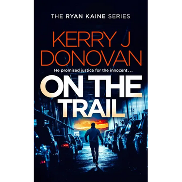 On the Trail: Book 14 in the Ryan Kaine Series