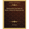 Fleetwood Or The Stain Of Birth A Novel Of American Life