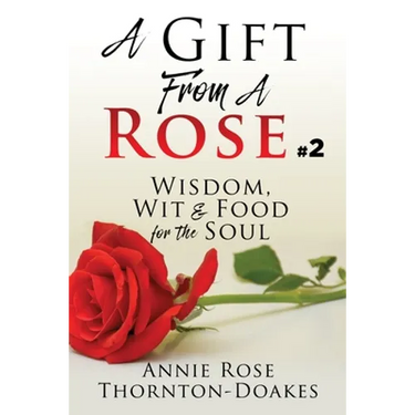 A Gift From A Rose #2: Wisdom, Wit & Food for the Soul